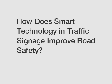 How Does Smart Technology in Traffic Signage Improve Road Safety?