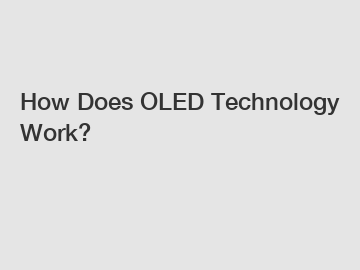 How Does OLED Technology Work?