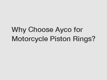 Why Choose Ayco for Motorcycle Piston Rings?