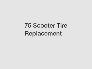 75 Scooter Tire Replacement