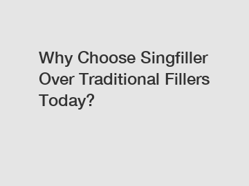 Why Choose Singfiller Over Traditional Fillers Today?