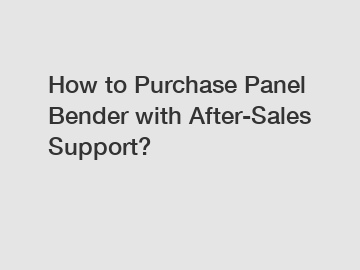 How to Purchase Panel Bender with After-Sales Support?