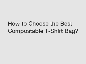 How to Choose the Best Compostable T-Shirt Bag?