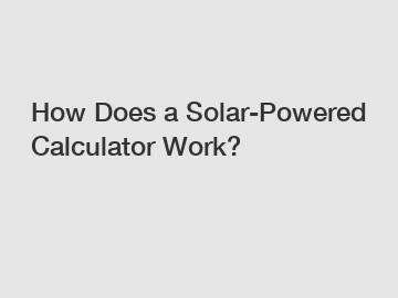 How Does a Solar-Powered Calculator Work?