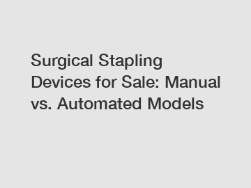 Surgical Stapling Devices for Sale: Manual vs. Automated Models