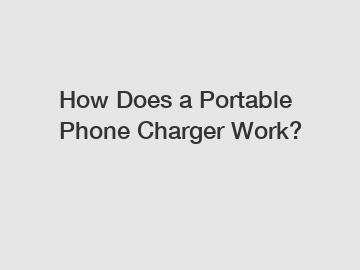 How Does a Portable Phone Charger Work?