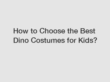 How to Choose the Best Dino Costumes for Kids?