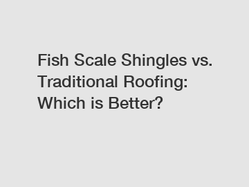 Fish Scale Shingles vs. Traditional Roofing: Which is Better?