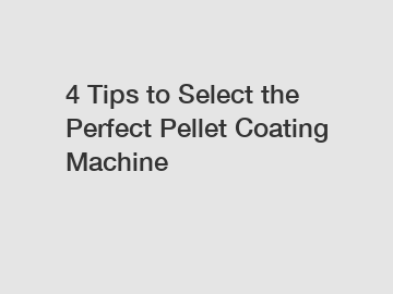 4 Tips to Select the Perfect Pellet Coating Machine