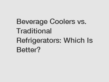 Beverage Coolers vs. Traditional Refrigerators: Which Is Better?