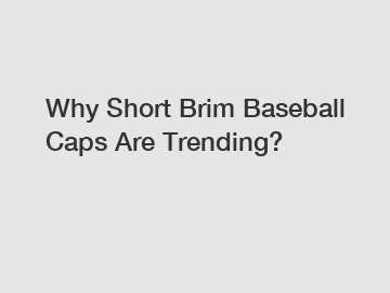 Why Short Brim Baseball Caps Are Trending?