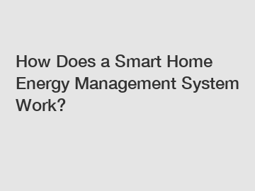 How Does a Smart Home Energy Management System Work?