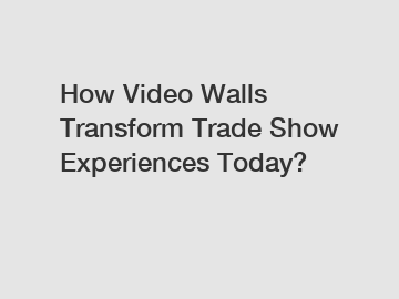 How Video Walls Transform Trade Show Experiences Today?