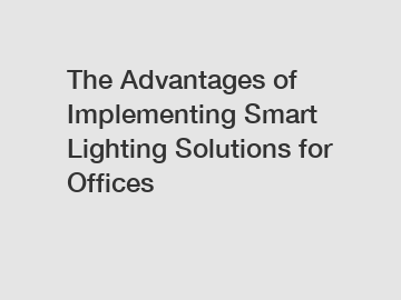 The Advantages of Implementing Smart Lighting Solutions for Offices