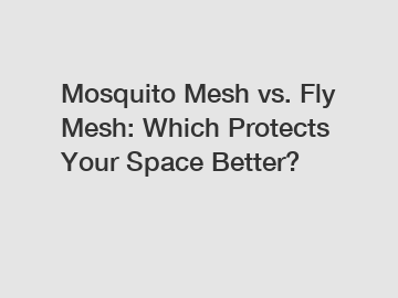 Mosquito Mesh vs. Fly Mesh: Which Protects Your Space Better?