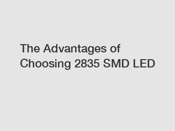 The Advantages of Choosing 2835 SMD LED