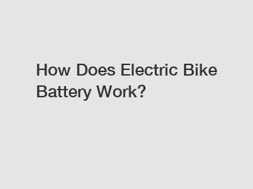 How Does Electric Bike Battery Work?