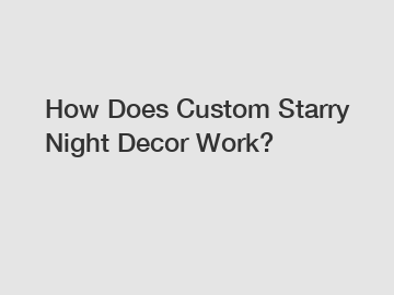 How Does Custom Starry Night Decor Work?