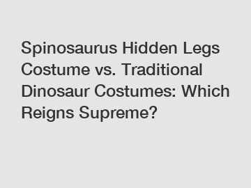 Spinosaurus Hidden Legs Costume vs. Traditional Dinosaur Costumes: Which Reigns Supreme?