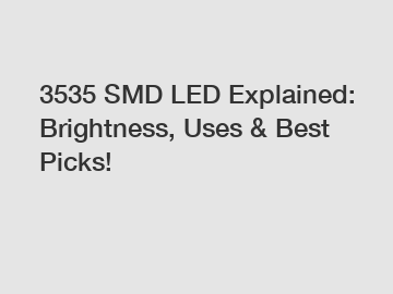 3535 SMD LED Explained: Brightness, Uses & Best Picks!