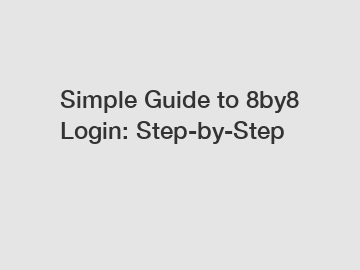 Simple Guide to 8by8 Login: Step-by-Step