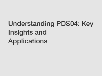 Understanding PDS04: Key Insights and Applications