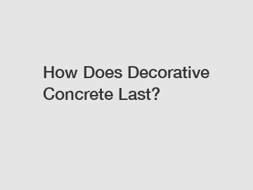 How Does Decorative Concrete Last?