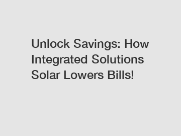 Unlock Savings: How Integrated Solutions Solar Lowers Bills!