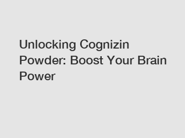 Unlocking Cognizin Powder: Boost Your Brain Power