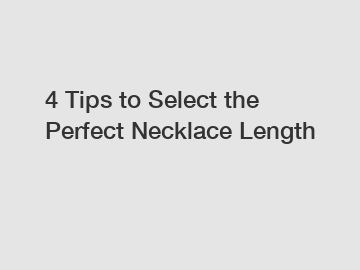 4 Tips to Select the Perfect Necklace Length