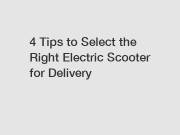 4 Tips to Select the Right Electric Scooter for Delivery