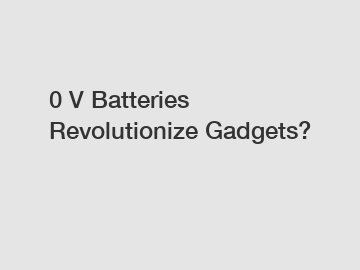 0 V Batteries Revolutionize Gadgets?