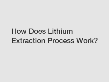 How Does Lithium Extraction Process Work?