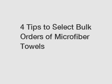 4 Tips to Select Bulk Orders of Microfiber Towels