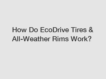 How Do EcoDrive Tires & All-Weather Rims Work?