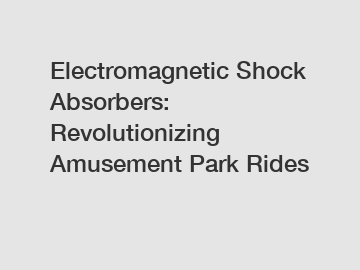 Electromagnetic Shock Absorbers: Revolutionizing Amusement Park Rides