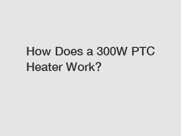 How Does a 300W PTC Heater Work?