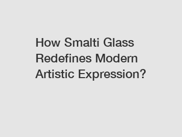 How Smalti Glass Redefines Modern Artistic Expression?