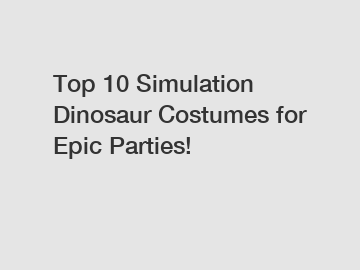 Top 10 Simulation Dinosaur Costumes for Epic Parties!