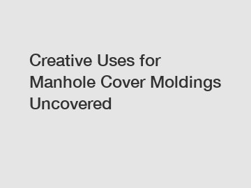 Creative Uses for Manhole Cover Moldings Uncovered