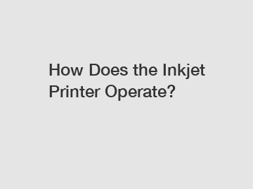 How Does the Inkjet Printer Operate?