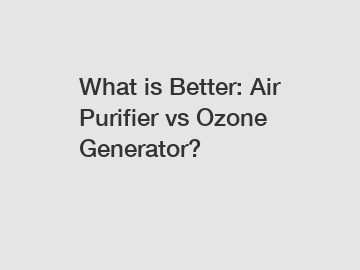 What is Better: Air Purifier vs Ozone Generator?