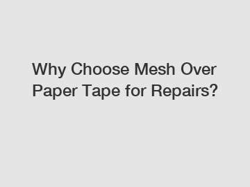 Why Choose Mesh Over Paper Tape for Repairs?