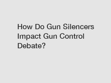 How Do Gun Silencers Impact Gun Control Debate?