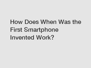 How Does When Was the First Smartphone Invented Work? How Does When Was the First Smartphone Invented Work?