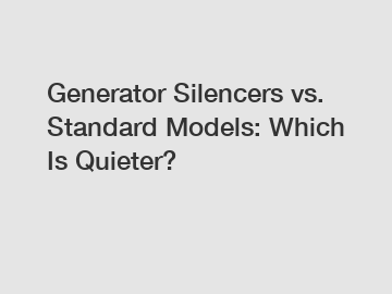 Generator Silencers vs. Standard Models: Which Is Quieter?