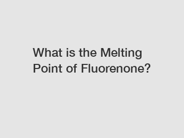 What is the Melting Point of Fluorenone?
