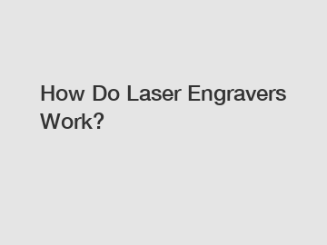 How Do Laser Engravers Work?
