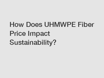 How Does UHMWPE Fiber Price Impact Sustainability?