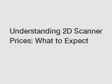 Understanding 2D Scanner Prices: What to Expect
